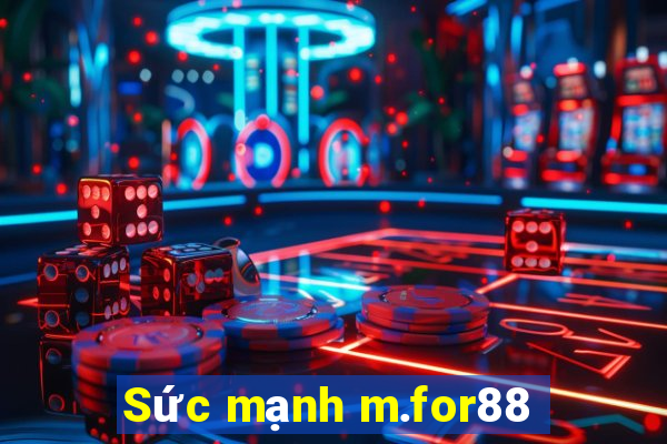 Sức mạnh m.for88