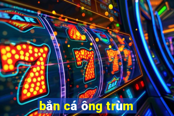 bắn cá ông trùm