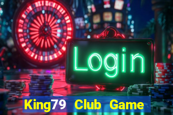 King79 Club Game Bài Ma Thuật