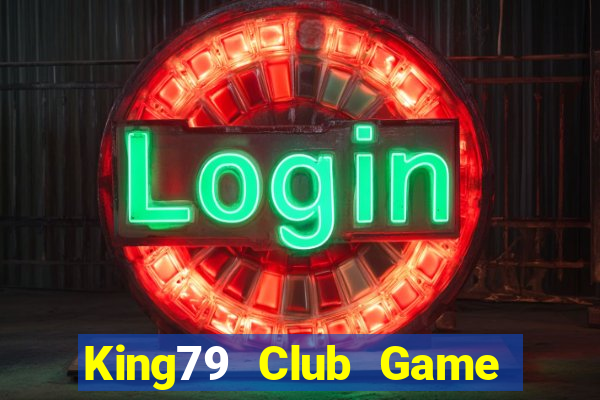 King79 Club Game Bài Ma Thuật