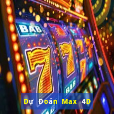 Dự Đoán Max 4D ngày 14