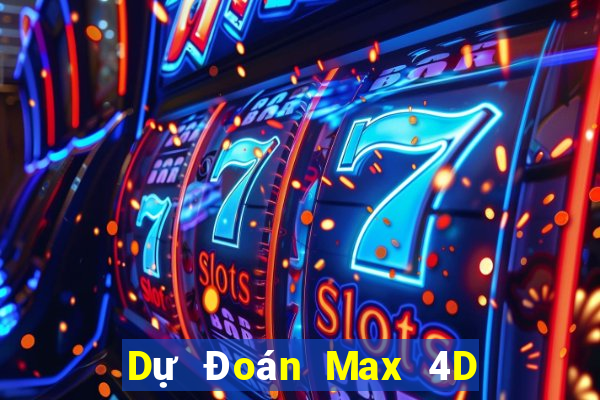 Dự Đoán Max 4D ngày 14