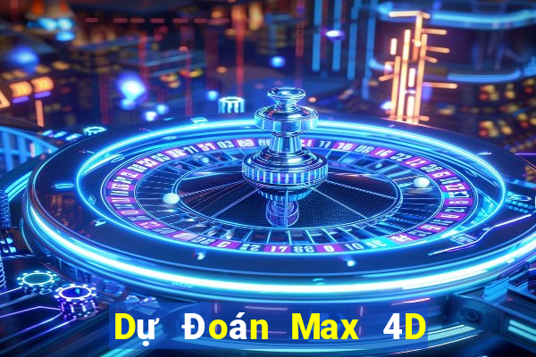 Dự Đoán Max 4D ngày 14