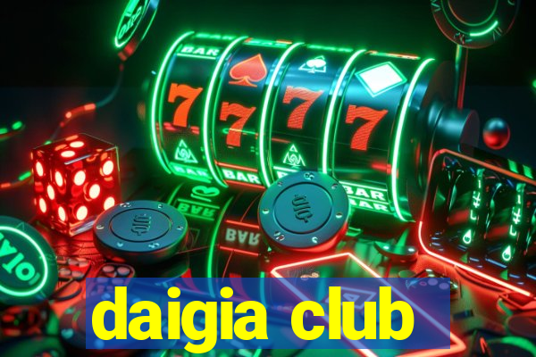 daigia club