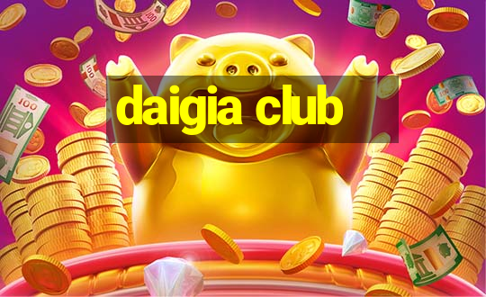 daigia club