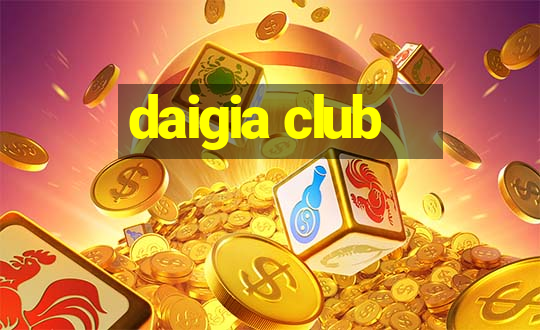 daigia club