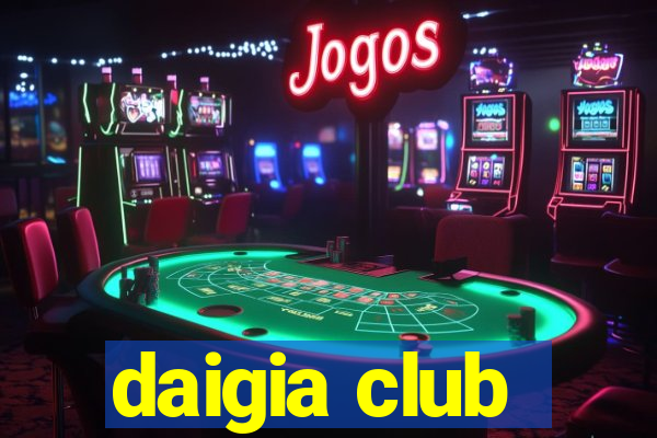 daigia club