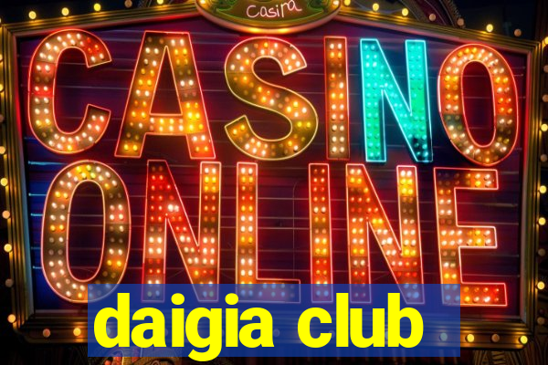 daigia club