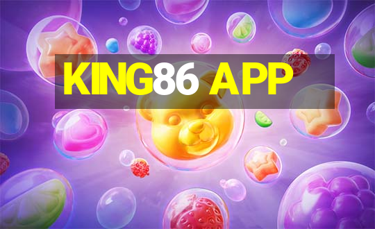 KING86 APP