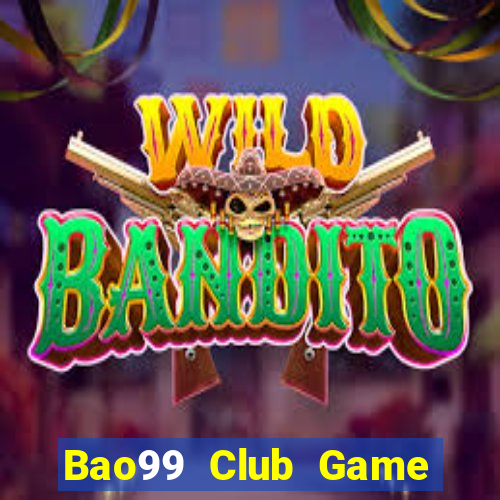 Bao99 Club Game Bài Miễn Phí