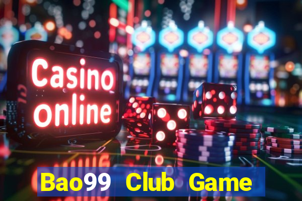 Bao99 Club Game Bài Miễn Phí