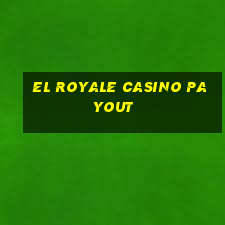 el royale casino payout