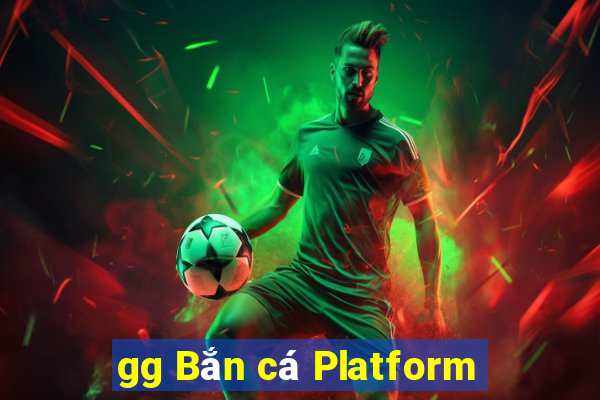 gg Bắn cá Platform