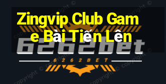 Zingvip Club Game Bài Tiến Lên