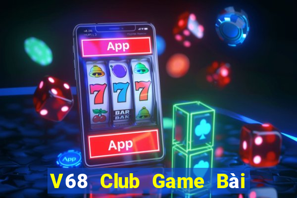 V68 Club Game Bài Trên Máy Tính