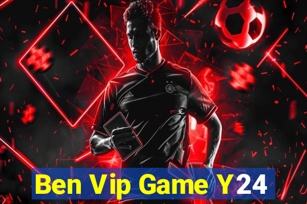 Ben Vip Game Y24