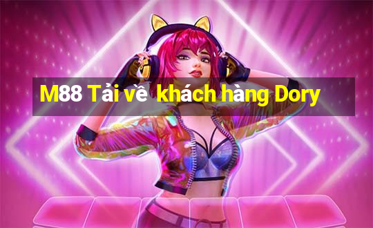 M88 Tải về khách hàng Dory