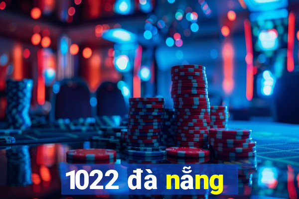 1022 đà nẵng