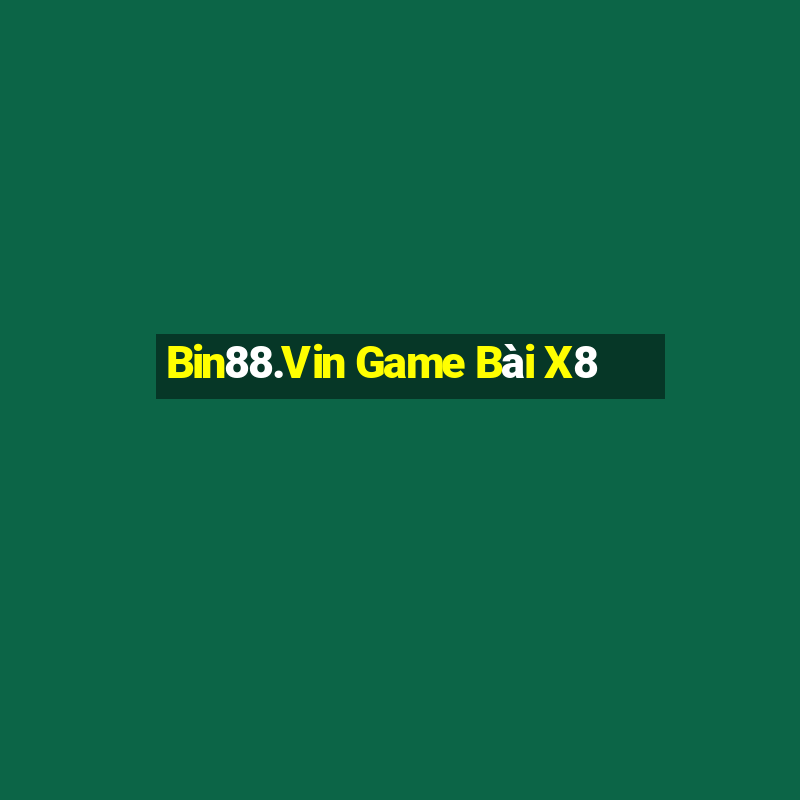 Bin88.Vin Game Bài X8