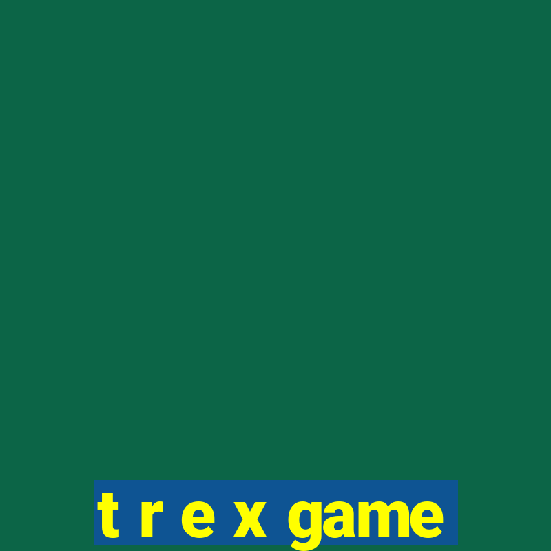 t r e x game