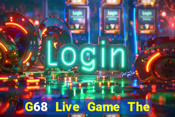 G68 Live Game The Bài Hay Nhất 2021