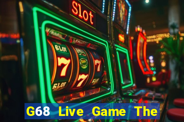 G68 Live Game The Bài Hay Nhất 2021