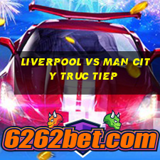 liverpool vs man city truc tiep