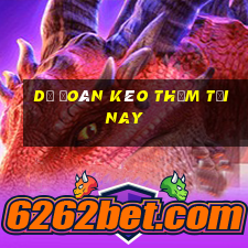 dự đoán kèo thơm tối nay