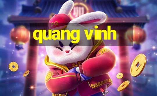 quang vinh