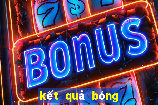 kết quả bóng đá 7m