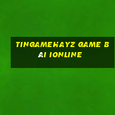 Tingamehayz Game Bài Ionline