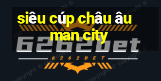 siêu cúp châu âu man city