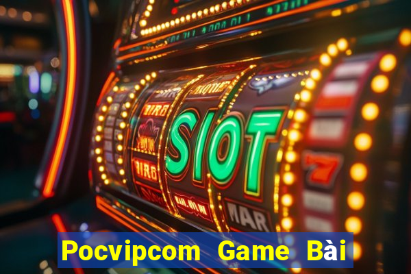 Pocvipcom Game Bài Đổi Thưởng