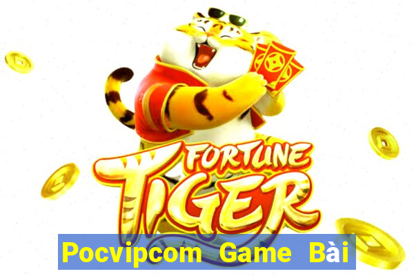 Pocvipcom Game Bài Đổi Thưởng