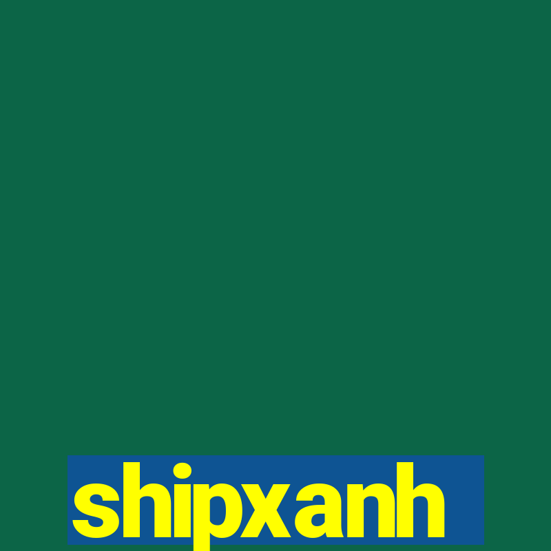 shipxanh