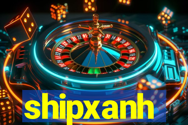 shipxanh