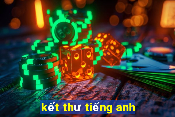 kết thư tiếng anh