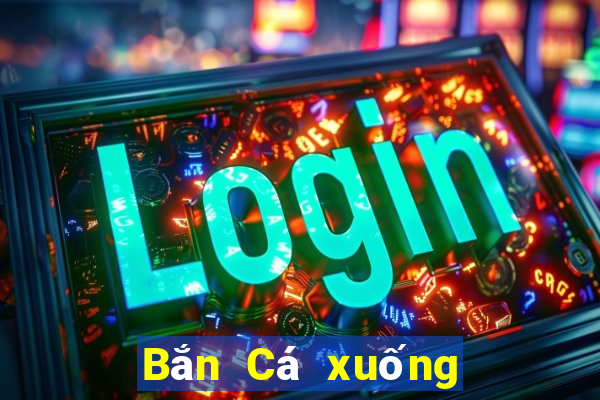 Bắn Cá xuống điểm 17078