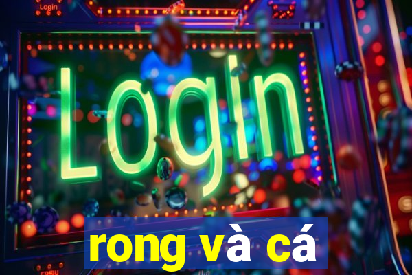 rong và cá