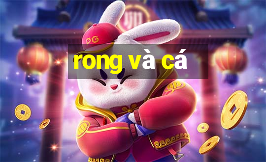 rong và cá