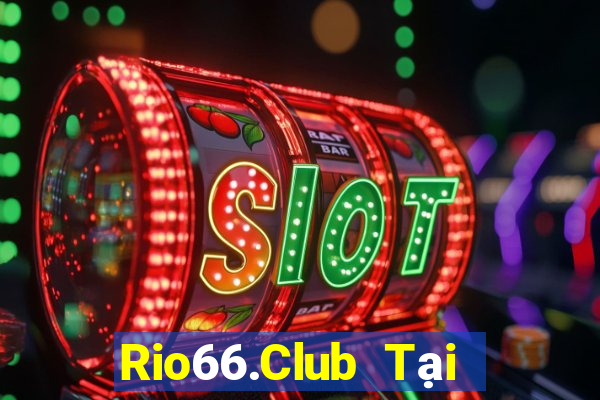 Rio66.Club Tại Game Bài Đổi The