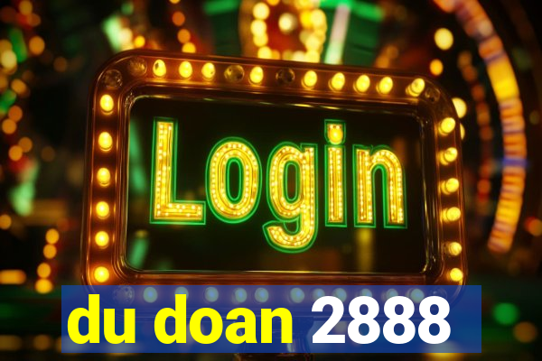 du doan 2888