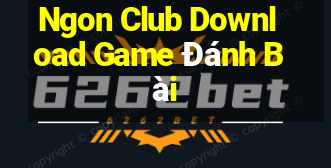 Ngon Club Download Game Đánh Bài