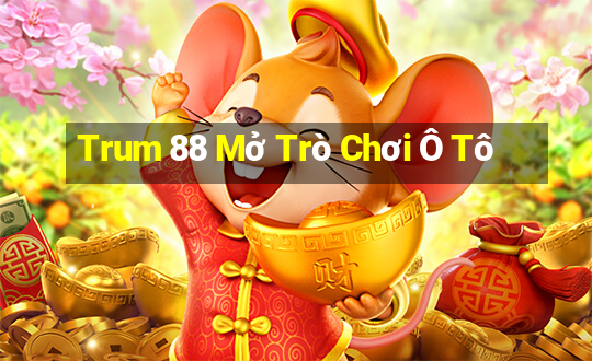 Trum 88 Mở Trò Chơi Ô Tô