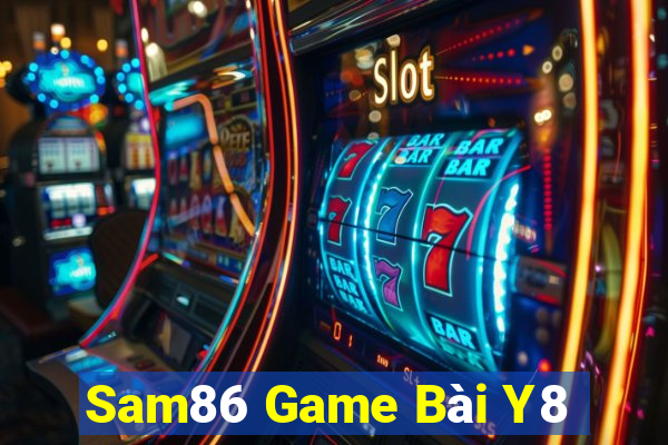 Sam86 Game Bài Y8