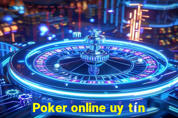 Poker online uy tín