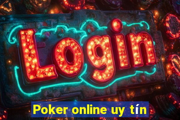 Poker online uy tín