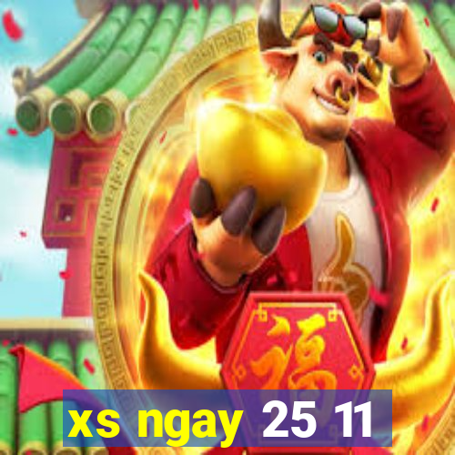 xs ngay 25 11