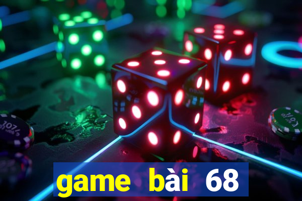 game bài 68 đổi thưởng