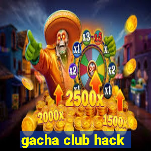 gacha club hack